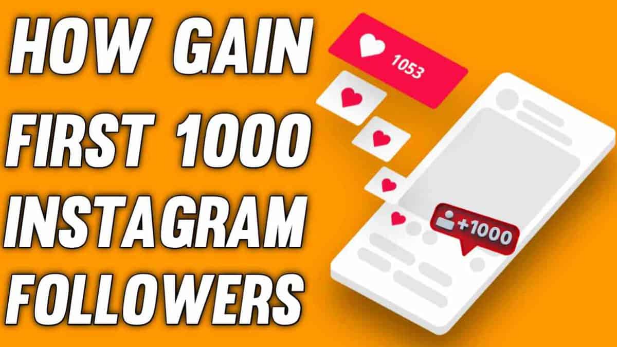 How to Gain Your First 1000 Followers on Instagram